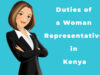 Duties of a Woman Representative in Kenya Duties of a Woman Representative in Kenya
